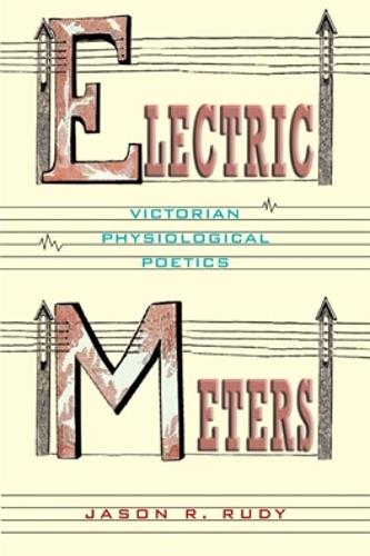 Бумажная книга «Electric Meters: Victorian Physiological Poetics», автор Джейсон Р. Руди - фото №1