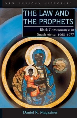 Бумажная книга «The Law and the Prophets: Black Consciousness in South Africa, 1968–1977», автор Дэниел Магазинер - фото №1