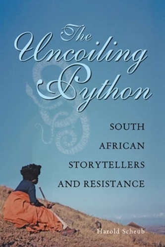 Бумажная книга «The Uncoiling Python: South African Storytellers and Resistance», автор Гарольд Шойб - фото №1