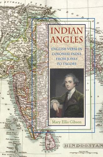 Бумажная книга «Indian Angles: English Verse in Colonial India from Jones to Tagore», автор Мэри Эллис Гибсон - фото №1