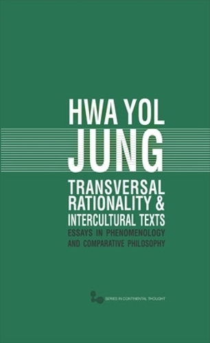 Бумажная книга «Transversal Rationality and Intercultural Texts: Essays in Phenomenology and Comparative Philosophy», автор Хва Йол Джунг - фото №1