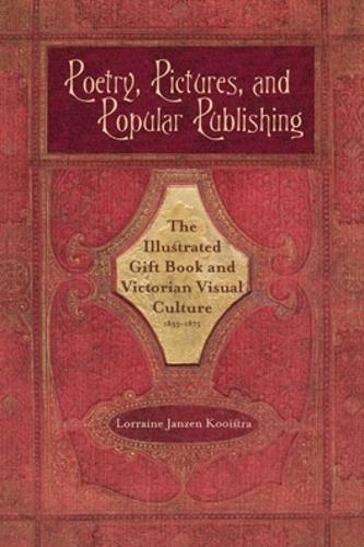 Бумажная книга «Poetry, Pictures, and Popular Publishing: The Illustrated Gift Book and Victorian Visual Culture, 1855–1875», автор Лоррейн Янзен Койстра - фото №1