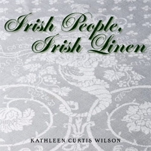 Бумажная книга «Irish People, Irish Linen», автор Кэтлин Кертис Уилсон - фото №1