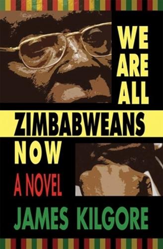 Паперова книга «We Are All Zimbabweans Now», автор Джеймс Кілгор - фото №1