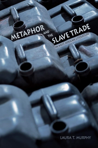 Бумажная книга «Metaphor and the Slave Trade in West African Literature», автор Лора Т. Мерфи - фото №1