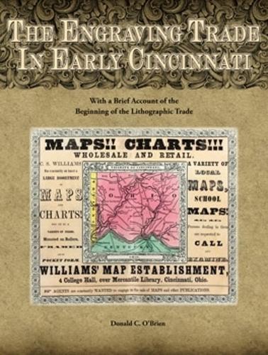 Бумажная книга «The Engraving Trade in Early Cincinnati: With a Brief Account of the Beginning of the Lithographic Trade», автор Дональд К. О'Брайен - фото №1