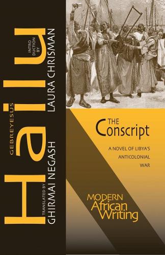 Паперова книга «The Conscript: A Novel of Libya’s Anticolonial War», автор Гебрейесус Хайлу - фото №1