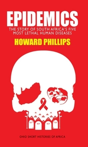Бумажная книга «Epidemics: The Story of South Africa’s Five Most Lethal Human Diseases», автор Говард Филлипс - фото №1