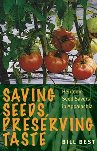Паперова книга «Saving Seeds, Preserving Taste: Heirloom Seed Savers in Appalachia», автор Білл Бест - фото №1