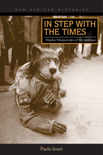 Бумажная книга «In Step with the Times: Mapiko Masquerades of Mozambique», автор Паоло Израэль - фото №1
