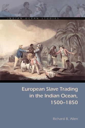Бумажная книга «European Slave Trading in the Indian Ocean, 1500–1850», автор Ричард Б. Аллен - фото №1
