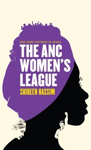 Бумажная книга «The ANC Women’s League: Sex, Gender and Politics», автор Ширин Хассим - фото №1
