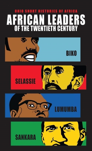 Бумажная книга «African Leaders of the Twentieth Century: Biko, Selassie, Lumumba, Sankara», авторов Берекет Хабте Селассие, Эрнест Харш, Жорж Нзонгола-Нталаджа, Линди Уилсон - фото №1