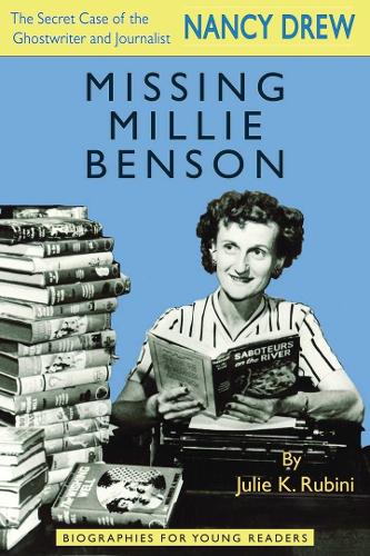 Бумажная книга «Missing Millie Benson: The Secret Case of the Nancy Drew Ghostwriter and Journalist», автор Джули К. Рубини - фото №1