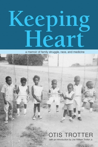 Бумажная книга «Keeping Heart: A Memoir of Family Struggle, Race, and Medicine», автор Отис Троттер - фото №1