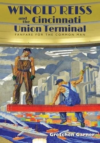 Бумажная книга «Winold Reiss and the Cincinnati Union Terminal: Fanfare for the Common Man», автор Гретхен Гарнер - фото №1