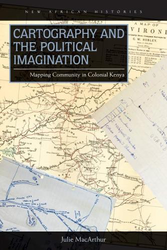 Бумажная книга «Cartography and the Political Imagination: Mapping Community in Colonial Kenya», автор Джули Макартур - фото №1