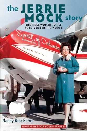 Бумажная книга «The Jerrie Mock Story: The First Woman to Fly Solo around the World», автор Нэнси Роу Пимм - фото №1