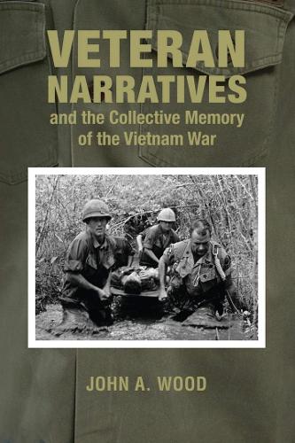 Бумажная книга «Veteran Narratives and the Collective Memory of the Vietnam War», автор Джон А. Вуд - фото №1