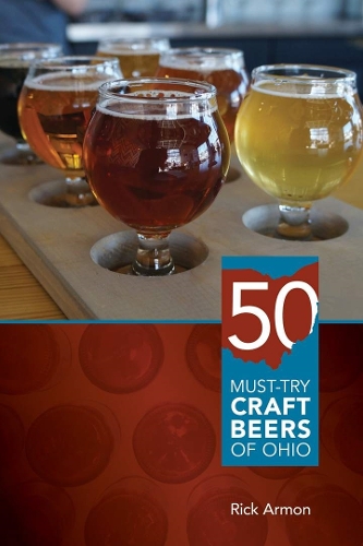 Бумажная книга «Fifty Must-Try Craft Beers of Ohio», автор Рик Армон - фото №1