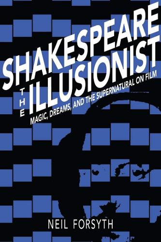 Бумажная книга «Shakespeare the Illusionist: Magic, Dreams, and the Supernatural on Film», автор Нил Форсайт - фото №1