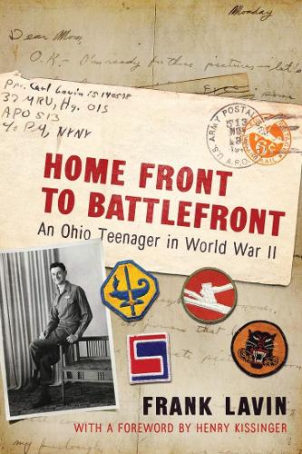 Бумажная книга «Home Front to Battlefront: An Ohio Teenager in World War II», автор Фрэнк Лавин - фото №1