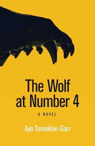 Бумажная книга «The Wolf at Number 4: A Novel», автор Айо Тамаклое-Гарр - фото №1