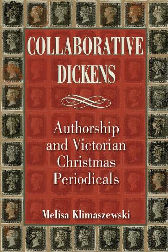 Паперова книга «Collaborative Dickens: Authorship and Victorian Christmas Periodicals», автор Меліса Клімашевскі - фото №1