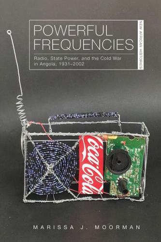 [object Object] «Powerful Frequencies: Radio, State Power, and the Cold War in Angola, 1931–2002», автор Марисса Дж. Мурман - фото №1