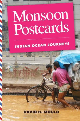 Паперова книга «Monsoon Postcards: Indian Ocean Journeys», автор Девід Х. Моулд - фото №1