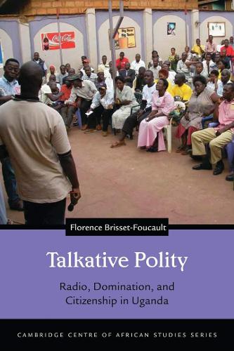 Бумажная книга «Talkative Polity: Radio, Domination, and Citizenship in Uganda», автор Флоранс Бриссе-Фуко - фото №1
