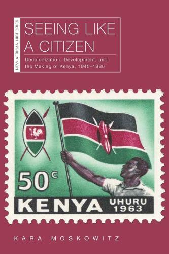 Паперова книга «Seeing Like a Citizen: Decolonization, Development, and the Making of Kenya, 1945–1980», автор Кара Московіц - фото №1