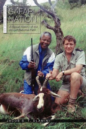 Бумажная книга «Safari Nation: A Social History of the Kruger National Park», автор Джейкоб С. Т. Дламини - фото №1