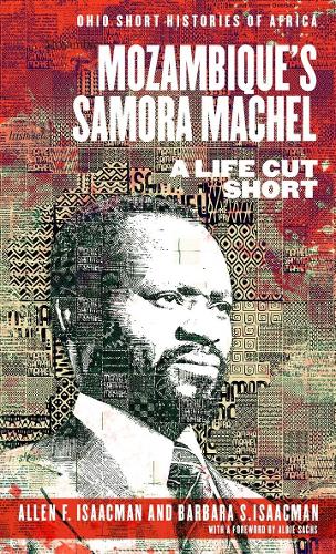 Бумажная книга «Mozambique’s Samora Machel: A Life Cut Short», авторов Аллен Ф. Айзекман, Барбара С. Айзекман - фото №1