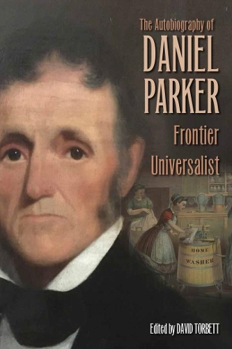 Паперова книга «The Autobiography of Daniel Parker, Frontier Universalist», автор Деніел Паркер - фото №1
