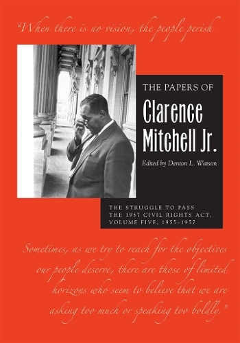Бумажная книга «The Papers of Clarence Mitchell Jr., Volume V: The Struggle to Pass the 1957 Civil Rights Act, 1955–1958», автор Кларенс Митчелл мл. - фото №1