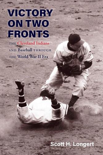 Паперова книга «Victory on Two Fronts: The Cleveland Indians and Baseball through the World War II Era», автор Скотт Х. Лонгерт - фото №1