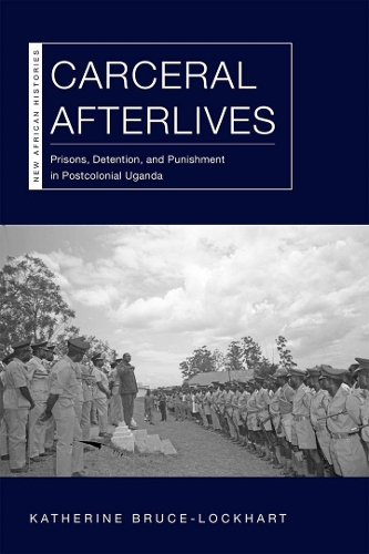 Бумажная книга «Carceral Afterlives: Prisons, Detention, and Punishment in Postcolonial Uganda», автор Кэтрин Брюс-Локхарт - фото №1