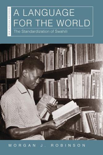[object Object] «A Language for the World: The Standardization of Swahili», автор Морган Дж. Робінсон - фото №1
