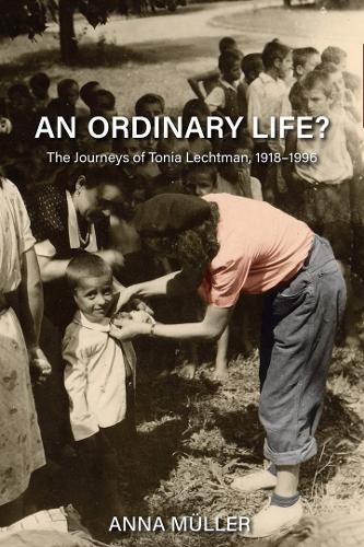 Бумажная книга «An Ordinary Life?: The Journeys of Tonia Lechtman, 1918–1996», автор Анна Мюллер - фото №1