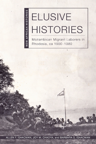 Бумажная книга «Elusive Histories: Mozambican Migrant Laborers in Rhodesia, ca. 1900–1980», авторов Аллен Ф. Айзекман, Барбара С. Айзекман - фото №1