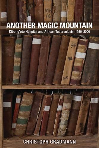 Бумажная книга «Another Magic Mountain: Kibong'oto Hospital and African Tuberculosis, 1920–2000», автор Кристоф Градманн - фото №1