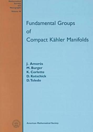 Бумажная книга «Fundamental Groups of Compact Kahler Manifolds», авторов Д. Котшик, Д. Толедо, Жауме Аморос, К. Корлетт, Марк Бургер - фото №1