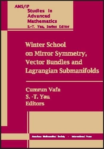 [object Object] «Winter School on Mirror Symmetry, Vector Bundles and Lagrangian Submanifolds: Proceedings of the Winter School on Mirror Symmetry, January 1999, Harvard University, Cambridge, Massachusetts», авторів Кумрун Вафа, Шинг-Тунг Яу - фото №1