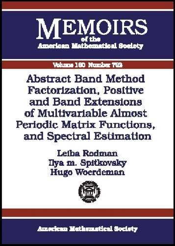 [object Object] «Abstract Band Method Via Factorization, Positive and Band Extensions of Multivariable Almost Periodic Matrix Functions and Spectral Estimation», авторов Хьюго Дж. Вурдеман, Ия Спитковский, Лейба Родман - фото №1