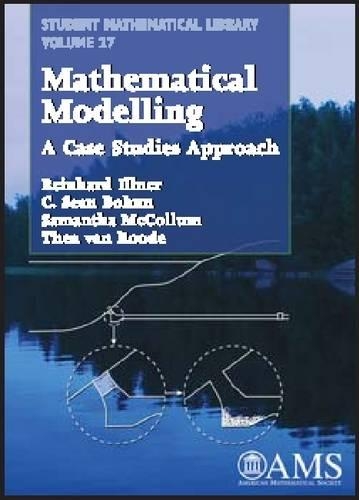 Бумажная книга «Mathematical Modelling: A Case Studies Approach», авторов К. Шон Бохун, Райнхард Иллнер, Саманта Макколлум, Теа ван Руде - фото №1