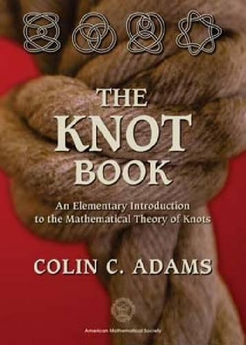 Паперова книга «The Knot Book: An Elementary Introduction to the Mathematical Theory of Knots», автор Колін Адамс - фото №1