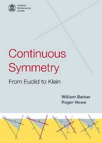 [object Object] «Continuous Symmetry: from Euclid to Klein: from Euclid to Klein», авторів Роджер Хоу, Вільям Баркер - фото №1