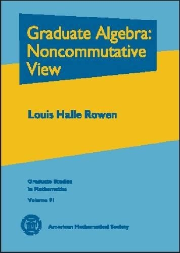 Паперова книга «Graduate Algebra: Noncommutative View», автор Луї Галле Роуен - фото №1