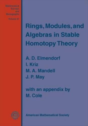 Бумажная книга «Rings, Modules, and Algebras in Stable Homotopy Theory», авторов А.Д. Элмендорф, И. Криз, Дж. Питер Мэй, М. Коул, М.А. Манделл - фото №1